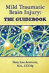 Mild Traumatic Brain Injury: The Guidebook by Acimovic, Mary Lou