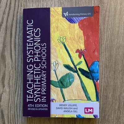 Teaching Systematic Synthetic Phonics in Primary Schools'' by Angela Gill 