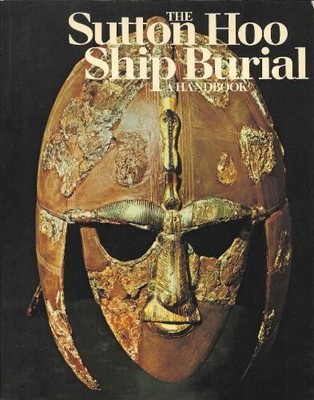 Sutton Hoo Ship Burial: A Handbook, Bruce-Mitford, Rupe