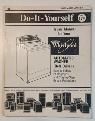#ad Do It Yourself Repair Manual for Whirlpool Automatic Washer Belt Driven 1984 $14.95