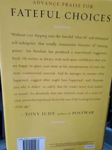 Fateful Choices:- Ten Decisions That Changed The World 1940-1941 by Ian Kershaw