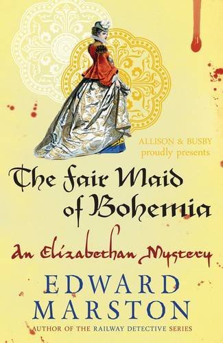 Fair Maid of Bohemia (Nicholas Bracewell 9) By Edward Marston