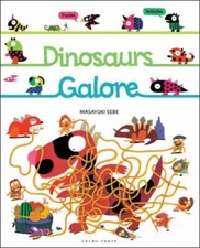 Dinosaurs Galore By Masayuki Sebe. 9781877467561