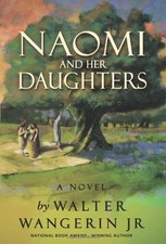 NAOMI AND HER DAUGHTERS: A NOVEL By Wangerin Walter Jr. - Hardcover *BRAND NEW*