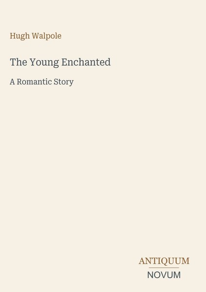 Hugh Walpole | The Young Enchanted | Buch | Englisch (2026) | A Romantic Story-image