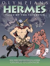 Olympians: Hermes : Tales of the Trickster Hardcover George O'Con