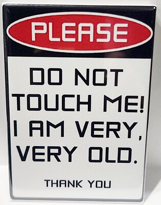 Do No Touch Me Very Old MAGNET 2''x3'' Refrigerator Locker Danger Saftey Caution