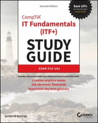 CompTIA IT Fundamentals (ITF+) Study Guide: Exam FC0-U61 (Sybex Study Guide) by