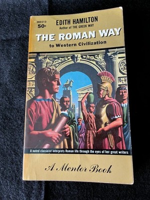 THE ROMAN WAY TO WESTERN CIVILIZATION Edith Hamilton 1957  1st Printng Paperback