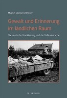 Gewalt Und Erinnerung Im LäNdlichen Raum, Martin Clemens Winter