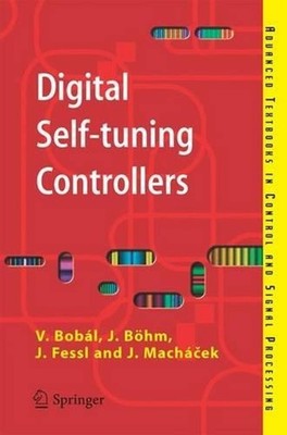 Digital Self-tuning Controllers: Algorithms, Implementation and Applications by 