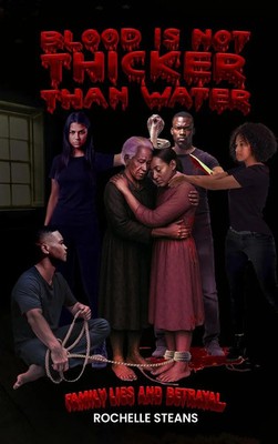 Rochelle Steans | BLOOD IS NOT THICKER THAN WATER | Buch | Englisch (2025)