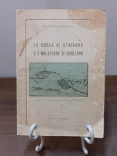 ANTONIO BARTOLINI - LA ROCCA DI STRIGARA E I MALATESTA DI SOGLIANO [ 1960 ]
