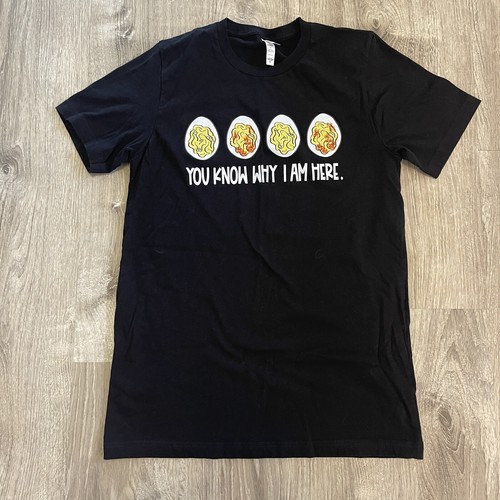 You Know Why I’m Here Deviled Eggs - Funny Holiday - Black T Shirt Medium