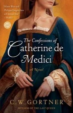 The Confessions of Catherine de Medici: A Novel - Paperback - GOOD