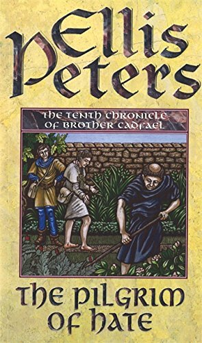 The Pilgrim Of Hate: 10 (Cadfael Chronicles) By Ellis Peters