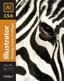 Illustrator CS6 - Einstieg, Praxis, Profitipps von ... | Buch | Zustand sehr gut