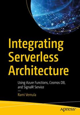 Rami Vemula - Integrating Serverless Architecture   Using Azure Functi - T555z