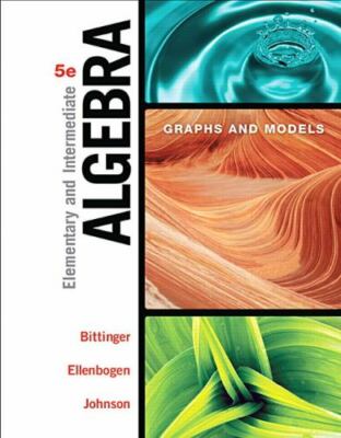 Elementary and Intermediate Algebra: Graphs and Models 9780134172408