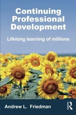 CONTINUING PROFESSIONAL DEVELOPMENT By Andrew Friedman