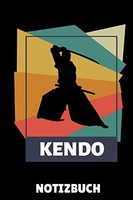 Kendo Notizbuch: A5 Liniert FüR Kendo-KäMpfer Geschenkidee