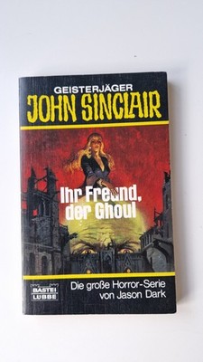 Taschenbuch Nr. 73061 ''Ihr Freund, der Ghoul'' Geisterjäger John Sinclair J. Dark