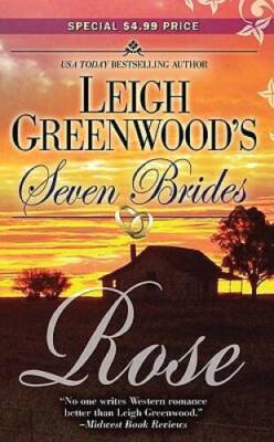 Rose (Seven Brides) - Mass Market Paperback By Greenwood, Leigh - VERY GOOD