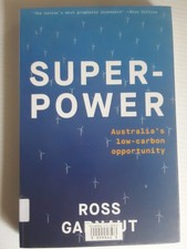 SUPER POWER  By Ross Garnaut Australia's low-carbon Opportunity Energy Resource