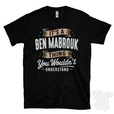 IT'S A BEN MABROUK THING YOU WOULD'T UNDERSTAND T-SHIRT Name Nachname Geschenk