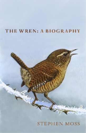 Stephen Moss The Wren (Copertina rigida) Bird Biography Series