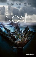 Noah Ein Bibel-Thriller Damaris Kofmehl Buch 416 S. Deutsch 2025 HäNssler