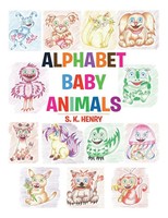 S. K. Henry | Alphabet Baby Animals | Taschenbuch | Englisch (2017) | Xlibris
