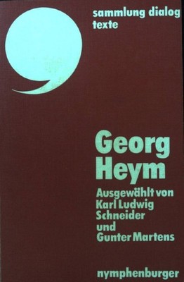 Georg Heym. sammlung dialog ; 46 : texte Schneider, Karl Ludwig: