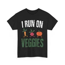 Vegetarian Shirt, I Run On Veggies Vegan Food Lovers Women Men Cute Shirt 