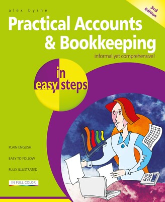 Practical Accounts & Bookkeeping in easy steps, 3rd edition