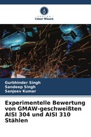 Experimentelle Bewertung Von Gmaw-GeschweißTen Aisi 304 Und Aisi 310 StäHlen