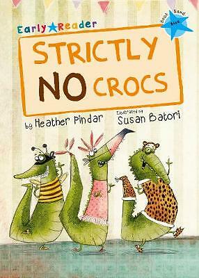 Strictly No Crocs: (Blue Early Reader) by Heather Pindar (Paperback, 2017)