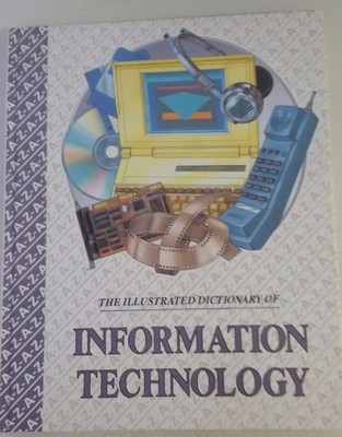 An Illustrated Dictionary of Information Technology Hardcover   1993 by Zachary 
