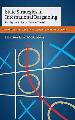 State Strategies International Bargaining Play by Rules or Change… 9781107086098
