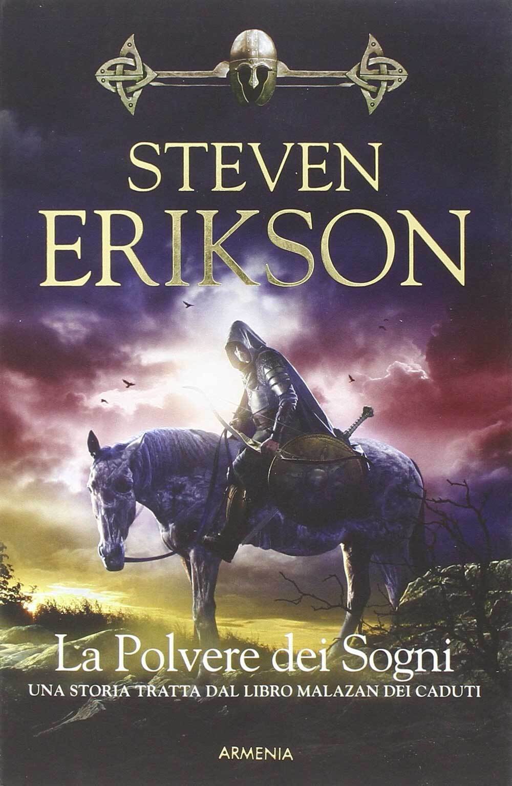 Libri Steven Erikson - La Polvere Dei Sogni. Una Storia Tratta Dal Libro Malazan