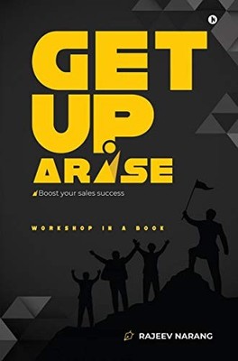 Get up Arise: Boost Your Sales Success Rajeev Narang New Book 9781638066415