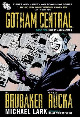 Gotham Central Book 2: Jokers and Madmen, Brubaker, Ed