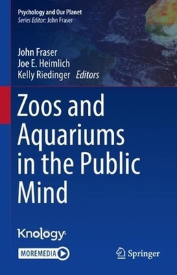 Zoos and Aquariums in the Public Mind by John Fraser (English) Hardcover Book