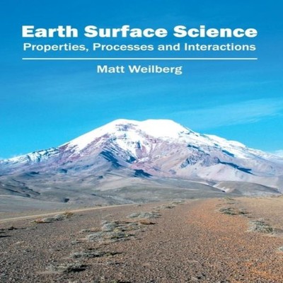 Earth Surface Science Properties Processes and Interactions ML Bo