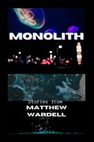 Monolith Stories From Matthew Wardell Matthew Wardell Taschenbuch Englisch 2021