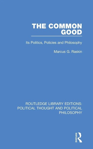 The Common Good | Its Politics, Policies And Philosophy | Marcus G. Raskin-image