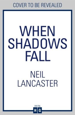 When Shadows Fall Neil Lancaster