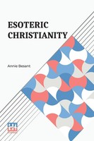 Esoteric Christianity Or The Lesser Mysteries Annie Besant Taschenbuch Englisch