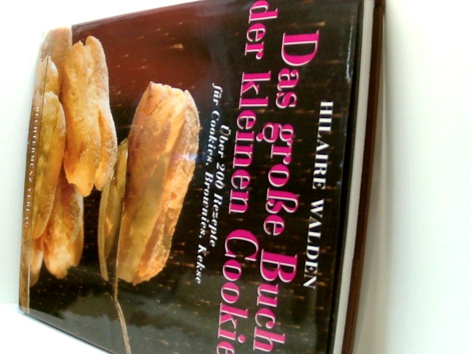 Das große Buch der Cookies. Über 200 Rezepte für Cookies, Brownies, Kekse