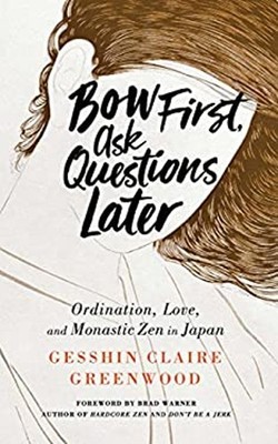 Bow First, Ask Questions Later : Ordination, Love, and Monastic Z